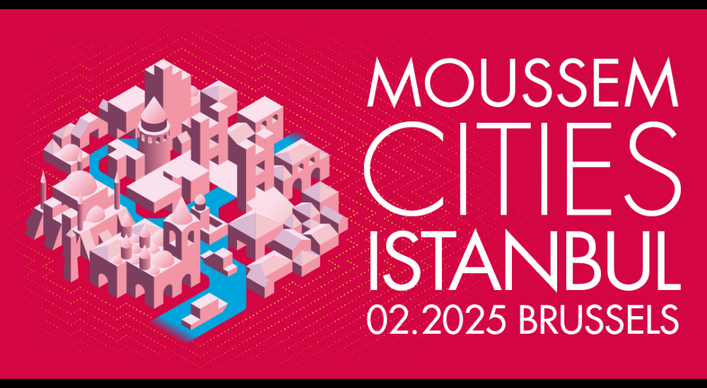 Moussem Cities Istanbul 02.2025 Brussels