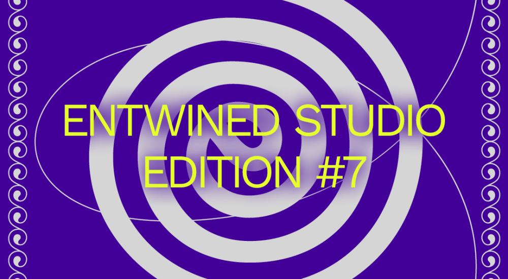 ENTWINED STUDIO #7