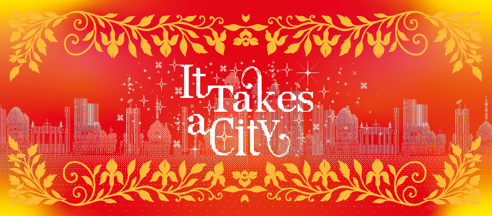 It Takes a City